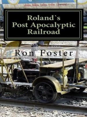 cover image of Roland's Post Apocalyptic Railroad